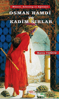 Osman Hamdi Ve Kadim Sırları