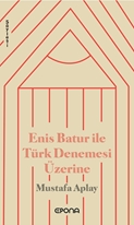 Enis Batur ile Türk Denemesi Üzerine