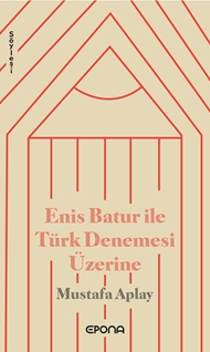 Enis Batur ile Türk Denemesi Üzerine