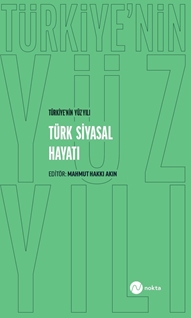 Türkiye’nin Yüz Yılı - Türk Siyasal Hayatı