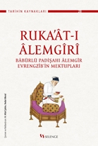 Ruka’ât-ı Âlemgîrî: Bâbürlü Padişahı Âlemgîr Evrengzîb’in Mektupları