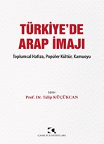 Türkiye’de Arap İmajı Toplumsal Hafıza, Popu¨ler Ku¨ltu¨r, Kamuoyu