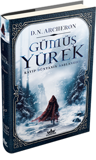 Gümüş Yürek  1: Kayıp Dünyanın Başlangıcı (CİLTLİ)