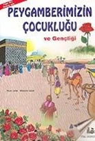 Peygamberimizin Çocukluğu ve Gençliği (7'den 70'e Herkes İçin)