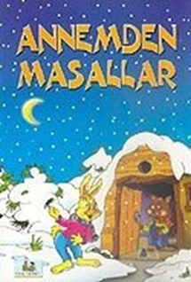 Annemden Masallar (5 Yaş ve Üstü)