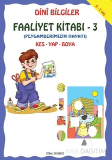 Dini Bilgiler Faaliyet Kitabı - 3 Peygamberimizin Hayatı