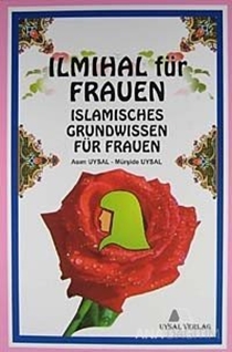 Ilmihal Für Frauen Islamisches Grundwissen für Frauen