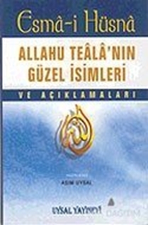 Esma-i Hüsna - Allahu Teala'nın Güzel İsimleri ve Açıklamaları