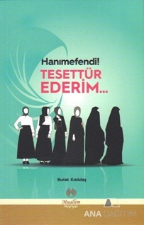 Hanımefendi! Tesettür Ederim...