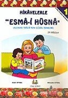 Hikayelerle Esma-i Hüsna (Allahu Teala'nın Güzel İsimleri)