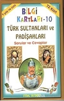 Bilgi Kartları - 10 / Türk Sultanları ve Padişahları