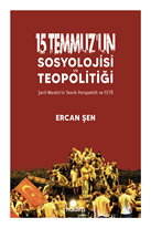 15 Temmuz’un Sosyolojisi ve Teopolitiği