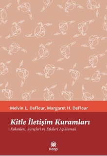 Kitle İletişim Kuramları & Kökenleri, Süreçleri ve Etkileri Açıklamak