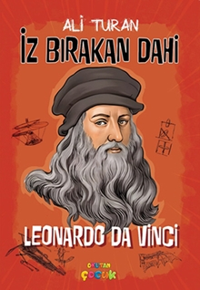 Leonardo Da Vinci - İz Bırakan Dahi