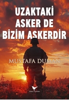 Uzaktaki Asker de Bizim Askerdir