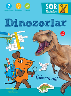 Dinozorlar – Sor Bakalim – Çikartmali!