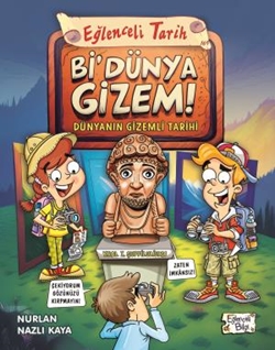 Bİ DÜNYA GİZEM - Dünyanın Gizemli Tarihi