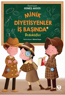 Minik Diyetisyenler İş Başında 5: Dedektifler