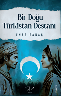 Bir Doğu Türkistan Destanı