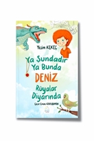 Ya Şundadır Ya Bunda Deniz Rüyalar Diyarı