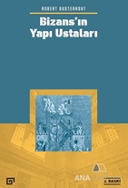 Bizans'ın Yapı Ustaları