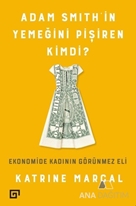 Adam Smith'in Yemeğini Pişiren Kimdi?