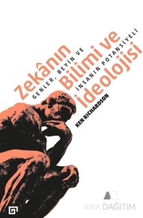 Zekanın bilimi ve ideolojisi : genler, beyin ve insanın potansiyeli