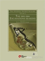 Tell Atchana, Ancient Alalakh Volume 1 - The 2003-2004 Excavations Seasons