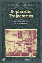 Sephardic trajectories : archives, objects and the Ottoman Jewish past in the United States