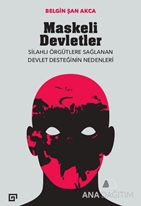 Maskeli Devletler: Silahlı Örgütlere Sağlanan Devlet Desteğinin Nedenleri