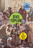 Sivil Toplum: Bir Fikrin Eleştirel Tarihi