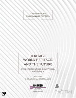 Heritage, World Heritage, And The Future (Miras, Dünya Mirası ve Gelecek)