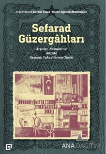 Sefarad Güzergahları: Arşivler, Nesneler Ve Abd'de Osmanlı Yahudilerinin Tarihi