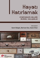 Hayatı Hatırlamak: Otobiyografik Belleğe Bilimsel Yaklaşımlar