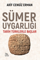 Sümer Uygarlığı  Tarih Türklerle Başlar