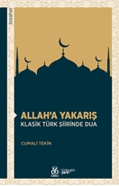 Allah’a Yakarış Klasik Türk Şiirinde Dua