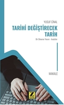 Tarihi Değiştirecek Tarih  Bir Döneme Yorum - Analizler