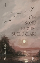 Gün Sonu Huzursuzlukları