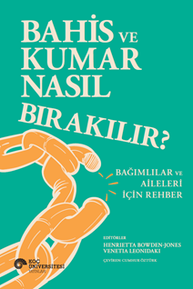 Bahis Ve Kumar Nasil Birakilir? Bağimlilar ve aileleri için rehber