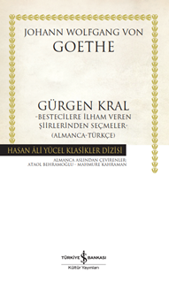 Gürgen Kral –Bestecilere Ilham Veren Siirlerinden Seçmeler- (Almanca-Türkçe) - Ciltli