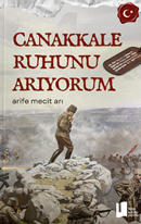 Çanakkale Ruhunu Arıyorum