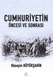 Cumhuriyetin Öncesi ve Sonrası