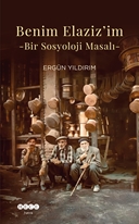 Benim Elaziz’im Bir Sosyoloji Masalı