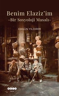 Benim Elaziz’im Bir Sosyoloji Masalı