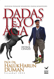 Dadaş Teyo Ağa (Petrol-Cenaze), (Erzurum Filmleri Senaryoları-Dadaş Komedileri)