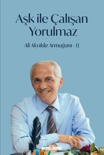 Aşk İle Çalışan Yorulmaz2