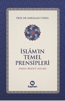 İslam’ın temel prensipleri (iman-ibadet -ahlak)