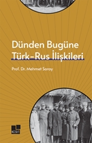 Dünden Bugüne Türk Rus İlişkileri