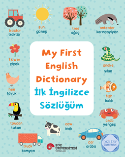 My First English Dictionary / İlk Ingilizce Sözlüğüm İngilizce Öğreniyorum