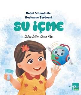 Robot Vitamin İle Beslenme Serüveni Su İçme